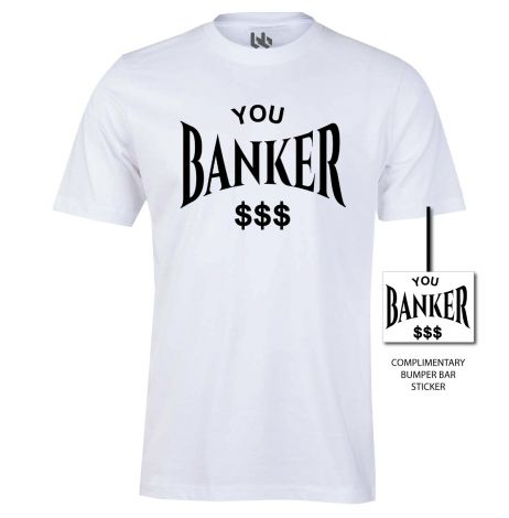 You banker tee